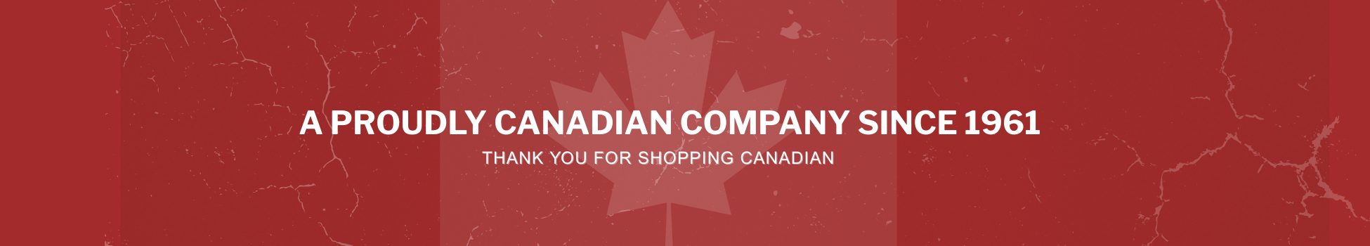 Proudly Canadian Owned & Operated Since 1961 (Mobile)