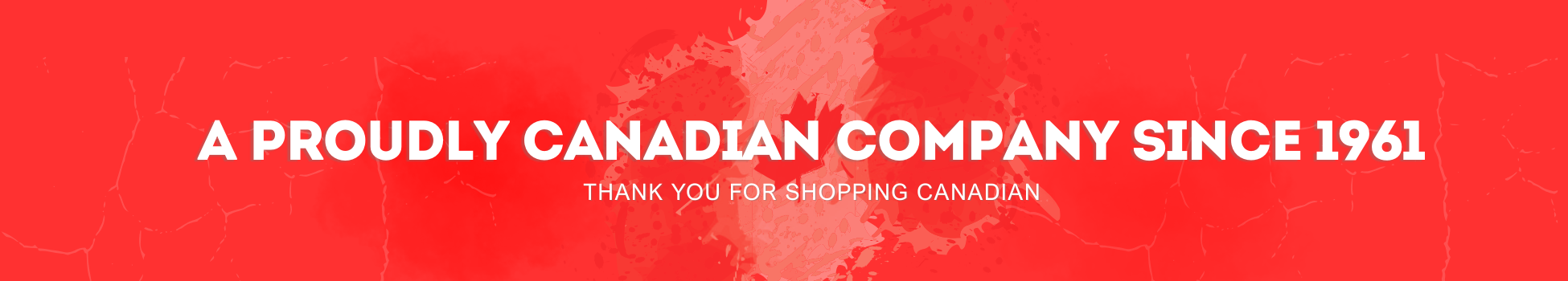 Proudly Canadian Owned & Operated Since 1961 (Mobile)